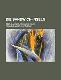 Die Sandwich-Inseln; Oder, Das Inselreich Von Hawaii