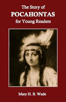 the story of pocahontas for young readers - mary h. b. wade