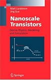 Nanoscale Transistors: Device Physics, Modeling and Simulation