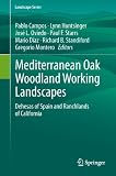 Mediterranean oak woodland working landscapes : dehesas of Spain and ranchlands of California