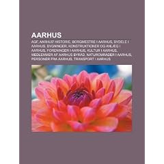 Aarhus: Agf, Aarhus' Historie, Borgmestre I Aarhus, Bydele I Aarhus, Bygninger, Konstruktioner Og Anl G I Aarhus, Foreninger I