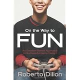 On the Way to Fun: An Emotion-Based Approach to Successful Game Design