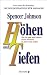 Spencer Johnson �H�hen und Tiefen: Wie Sie gute und schwere Zeiten meistern - im Job wie im Leben�