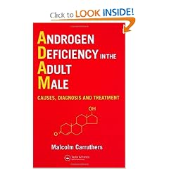 Click here to buy Androgen Deficiency in The Adult Male: Causes, Diagnosis and Treatment by Malcolm Carruthers.