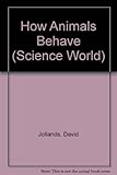 How animals behave