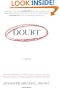Doubt: A History: The Great Doubters and Their Legacy of Innovation from Socrates and Jesus to Thomas Jefferson and Emily Dickinson