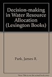 Decision-making in water resource allocation