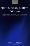 The Moral Limits of Law: Obedience, Respect, and Legitimacy