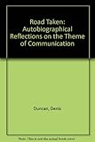 The road taken : autobiographical reflections on the theme of communication