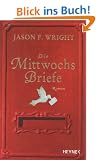 Die Mittwochsbriefe: Roman