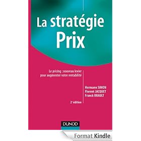 La strat�gie prix - 2�me �dition - Le pricing : nouveau levier pour augmenter votre rentabilit�:Le pricing : nouveau levier pour augmenter votre rentabilit�
