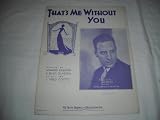 THATS ME WITHOUT YOU SCOTTI 1933 SHEET MUSIC SHEET MUSIC 283