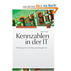 Kennzahlen in der IT: Werkzeuge f�r Controlling und Management