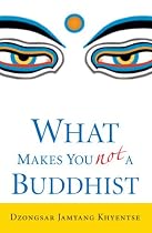 What Makes You Not a Buddhist