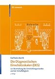 Die Diagnostischen Einsch&auml;tzskalen (DES)  zur Beurteilung des Entwicklungsstandes und der Schulf&auml;higkeit: Handanweisung - Aufgabenteil - Auswertungs- und Einsch&auml;tzbogen - Entwicklungsprofilbogen - Karlheinz Barth