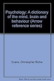 Psychology : a dictionary of the mind, brain and behaviour