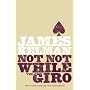 Not Not While the Giro