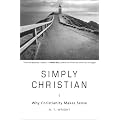 Simply Christian: Why Christianity Makes Sense