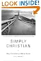 Simply Christian: Why Christianity Makes Sense