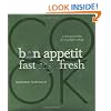 The Bon Appetit Cookbook: Fast Easy Fresh
