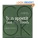 The Bon Appetit Cookbook: Fast Easy Fresh
