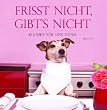 Frisst nicht - gibt's nicht: Leckeres f�r den Hund