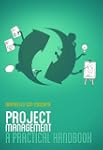 Project Management - A Practical Hand...