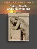 Annual Editions: Dying, Death, and Bereavement 05/06 (Dying, Death, and Bereavement)