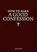 How to Make a Good Confession: A Pocket Guide to Reconciliation With God How to Make a Good Confession: A Pocket Guide to Reconciliation With God