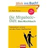 Die Megabolic-Di�t. Das Kochbuch: Automatisch schlank mit dem Power-Stoffwechsel - 100 Rezepte