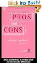 Pros and Cons: The Debaters Handbook: A Debater's Handbook