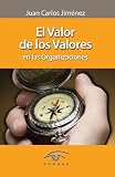 El valor de los valores en las organizaciones (Spanish Edition)
