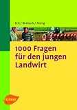 1000 Fragen f&uuml;r den jungen Landwirt - Josef Ertl, Ingrid Alsing, Stefan Birnbeck