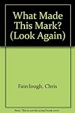 What made this mark?