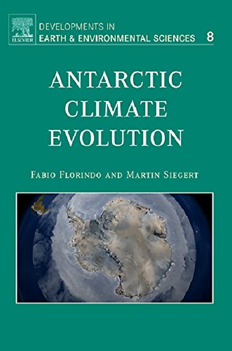 Antarctic Climate Evolution (Developments in Earth and Environmental Sciences)