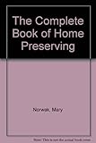 The complete book of home preserving