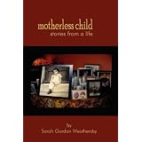 Motherless Child - stories from a life