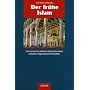 Der fr�he Islam. Eine historisch-kritische Rekonstruktion anhand zeitgen�ssischer Quellen