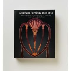 Southern Furniture 1680-1830: The Colonial Williamsburg Collection (Williamsburg... by Ronald L. Hurst