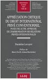 Revue LGDJ  / Appréciation critique du droit international privé conventionnel : Pour une autre approche de l'harmonisation des relations privées internationales