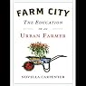 Farm City: The Education of an Urban Farmer