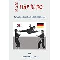 Hap Ki Do: Koreanische Kunst der Selbstverteidigung