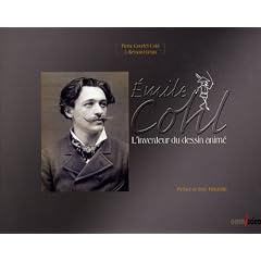 �mile Cohl : L'inventeur du dessin anim�. Avec 2 dvd-rom