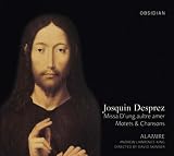 Josquin Desprez: Missa D'ung aultre amer Motets & Chansons