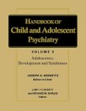 Handbook of Child and Adolescent Psychiatry, Adolescence: Development and Syndromes (Wiley Series in Child Mental Health) (Volume 3)