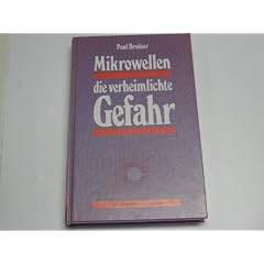Mikrowellen, die verheimlichte Gefahr. Sonderausgabe