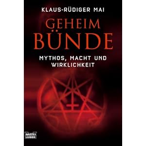 Geheimb�nde: Mythos, Macht und Wirklichkeit