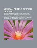 Mexican people of Irish descent: Anthony Quinn, Saint Patrick's Battalion, Juan O'Gorman, Álvaro Obregón, Leonora Carrington, Sara Ramírez