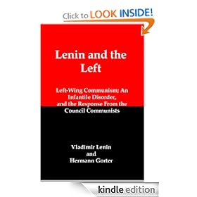 Lenin and the Left: Left-Wing Communism an Infantile Disorder, and the Response from the Council Communists