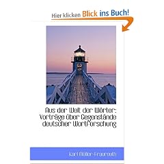Aus Der Welt Der W Rter: Vortr GE Ber Gegenst Nde Deutscher Wortforschung